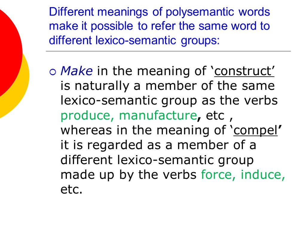 Different meanings of polysemantic words make it possible to refer the same word to